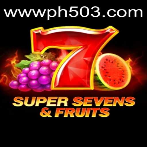 Exploring the Engaging World of 7SuperSevensFruits on PH503.COM