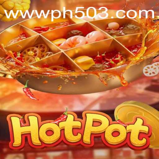 Discover Hotpot: An Exciting New Game Experience with PH503.COM