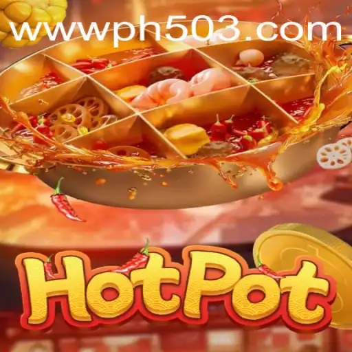 Discover Hotpot: An Exciting New Game Experience with PH503.COM