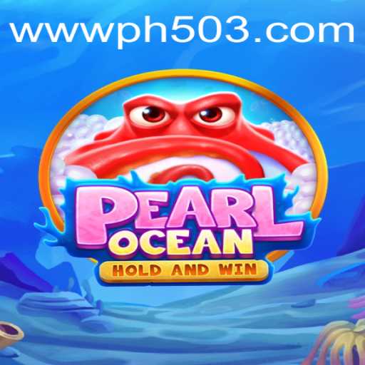 Discover the Thrilling World of PearlOcean at PH503.COM
